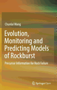 Evolution, Monitoring and Predicting Models of Rockburst: Precursor Information for Rock Failure