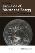 Evolution of Matter and Energy on a Cosmic and Planetary Scale