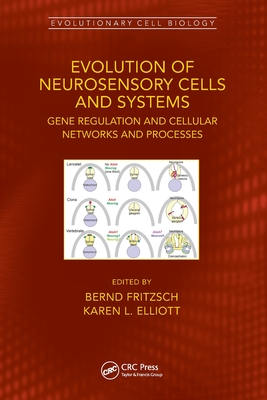 Evolution of Neurosensory Cells and Systems: Gene regulation and cellular networks and processes - Fritzsch, Bernd (Editor), and Elliott, Karen (Editor)