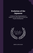 Evolution of the Japanese: A Study of Their Characteristics in Relation to the Principles of Social and Psychic Development