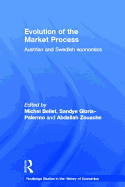 Evolution of the market process: Austrian and Swedish economics