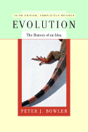 Evolution: The History of an Idea, Revised Edition - Bowler, Peter J