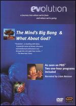 Evolution: The Mind's Big Bang/What About God?