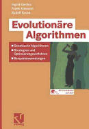 Evolutionare Algorithmen: Genetische Algorithmen - Strategien und Optimierungsverfahren - Beispielanwendungen