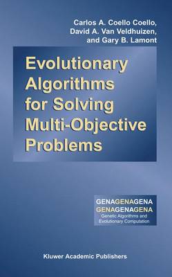 Evolutionary Algorithms for Solving Multi-Objective Problems - Coello, Carlos A, and Van Veldhuizen, David A, and Lamont, Gary B
