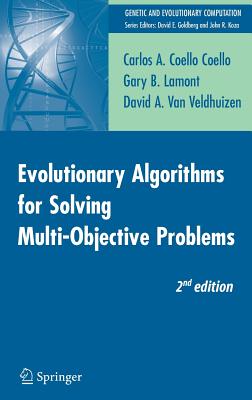 Evolutionary Algorithms for Solving Multi-Objective Problems - Coello Coello, Carlos, and Lamont, Gary B, and Van Veldhuizen, David A