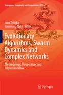 Evolutionary Algorithms, Swarm Dynamics and Complex Networks: Methodology, Perspectives and Implementation