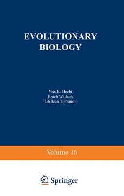 Evolutionary Biology: Volume 16 - Wallace, Bruce, Professor (Editor), and Prance, Ghillean (Editor), and Hecht, Max K (Editor)