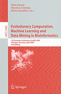 Evolutionary Computation, Machine Learning and Data Mining in Bioinformatics: 7th European Conference, Evobio 2009 Tbingen, Germany, April 15-17, 2009 Proceedings