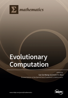 Evolutionary Computation - Wang, Gai-Ge (Guest editor), and Alavi, Amir H (Guest editor)