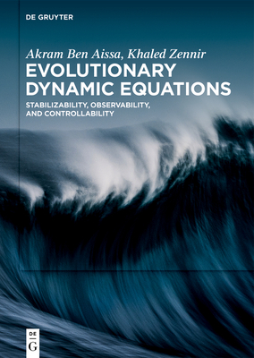 Evolutionary Dynamic Equations: Stabilizability, Observability, and Controllability - Aissa, Akram Ben, and Zennir, Khaled