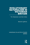 Evolutionary Naturalism in Victorian Britain: The 'Darwinians' and Their Critics