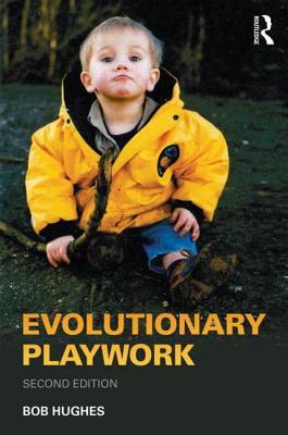 Evolutionary Playwork: Reflective Analytic Practice - Hughes, Bob