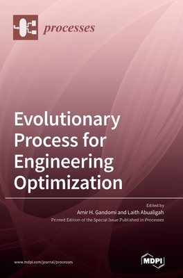 Evolutionary Process for Engineering Optimization - Gandomi, Amir H (Editor), and Abualigah, Laith (Editor)