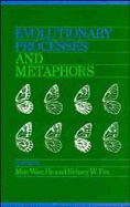 Evolutionary Processes and Metaphors - Ho, Mae-Wan (Editor), and Fox, Sidney W (Editor)