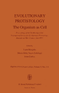 Evolutionary Protistology: The Organism as Cell Proceedings of the 5th Meeting of the International Society for Evolutionary Protistology, Banyuls-Sur-Mer, France, June 1983