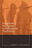 Evolutionary Psychology as Maladapted Psychology