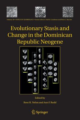 Evolutionary Stasis and Change in the Dominican Republic Neogene - Nehm, Ross H (Editor), and Budd, Ann F (Editor)