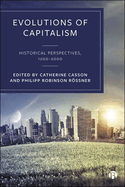 Evolutions of Capitalism: Historical Perspectives, 1200-2000