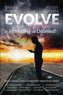 Evolve: Marketing (^as we know it) is Doomed