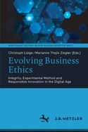 Evolving Business Ethics: Integrity, Experimental Method and Responsible Innovation in the Digital Age