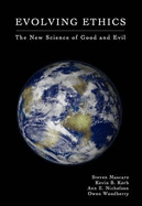 Evolving Ethics: The New Science of Good and Evil - Mascaro, Steven, and Korb, Kevin B, and Nicholson, Ann E