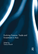 Evolving Finance, Trade and Investment in Asia