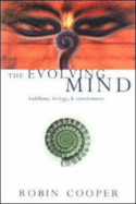 Evolving Mind: Buddhism, Biology and Consciousness