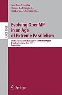 Evolving Openmp in an Age of Extreme Parallelism: 5th International Workshop on Openmp, Iwomp 2009, Dresden, Germany, June 3-5, 2009 Proceedings