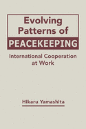 Evolving Patterns of Peacekeeping: International Cooperation at Work