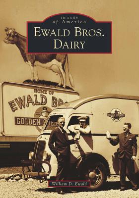 Ewald Bros. Dairy - Ewald, William