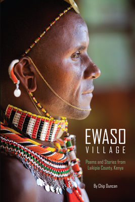 Ewaso Village: Poems and Stories from Laikipia County, Kenya - Amin, Salim (Foreword by), and Duncan, Chip