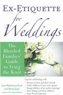 Ex-Etiquette for Weddings: The Blended Families' Guide to Tying the Knot