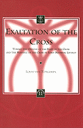 Exaltation of the Cross: Toward the Origins of the Feast of the Cross and the Meaning of the Cross in Early Medieval Liturgy