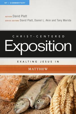 Exalting Jesus in Matthew, 2 - Platt, David