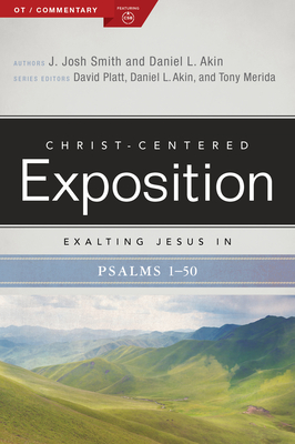 Exalting Jesus in Psalms 1-50: Volume 1 - Smith, J Josh, and Akin, Daniel L