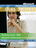 Exam 70-642: Windows Server 2008 Network Infrastructure Configuration with Lab Manual and MOAC Labs Online Set