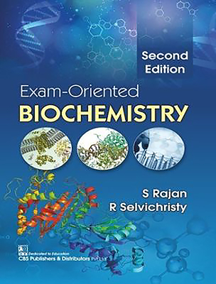 Exam-Oriented Biochemistry - Rajan, S., and Selvichristy, R.