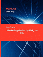 Exam Prep for Marketing Genius by Fisk, 1st Ed.