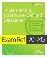 Exam Ref 70-745 Implementing a Software-Defined Datacenter