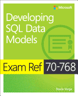 Exam Ref 70-768: Developing SQL Data Models