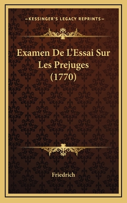 Examen de L'Essai Sur Les Prejuges (1770) - Friedrich