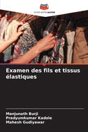 Examen des fils et tissus lastiques