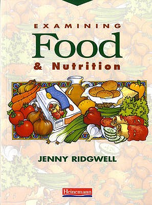 Examining Food and Nutrition - Ridgwell, Jenny