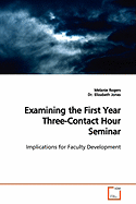 Examining the First Year Three-Contact Hour Seminar Implications for Faculty Development
