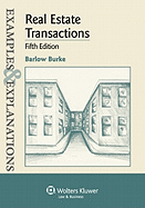 Examples & Explanations: Real Estate Transactions, 5th Ed.