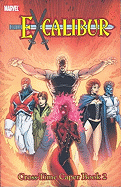 Excalibur Classic Vol.4: Cross-time Caper Book 2 - Claremont, Chris (Text by), and Davis, Alan (Text by)