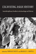 Excavating Asian History: Interdisciplinary Studies in Archaeology and History