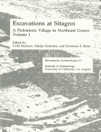 Excavations at Sitagroi, a Prehistoric Village in Northeast Greece, Volume 1