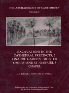 Excavations in the Cathedral Precincts, Volume 2, Linacre Garden, 'meister Omers' and St Gabriel's Chapel